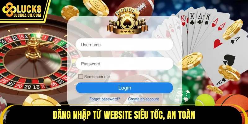 Đăng nhập từ website siêu tốc, an toàn