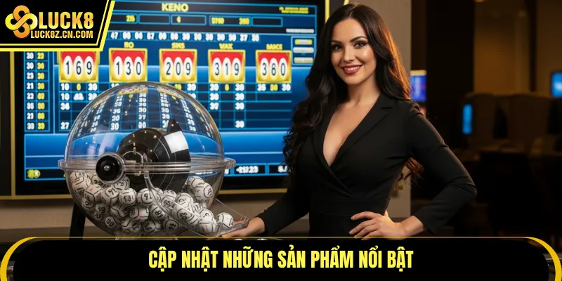 Cập nhật những sản phẩm nổi bật