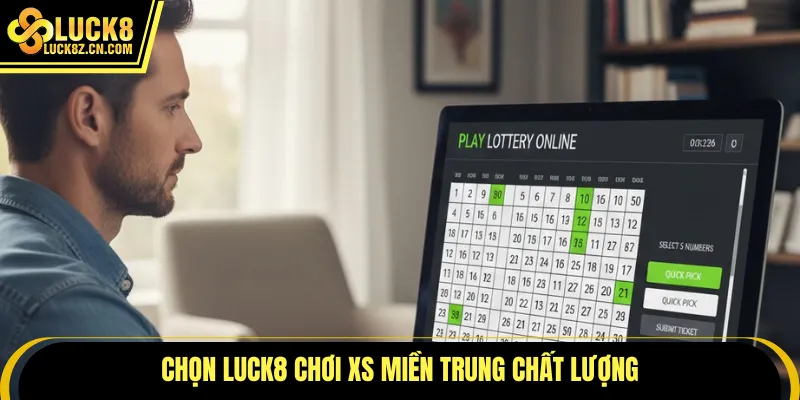 Chọn LUCK8 chơi XS miền Trung chất lượng