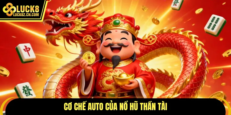 Cơ chế Auto của nổ hũ thần tài
