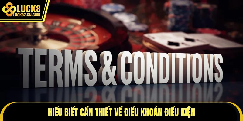 Hiểu biết cần thiết về điều khoản điều kiện
