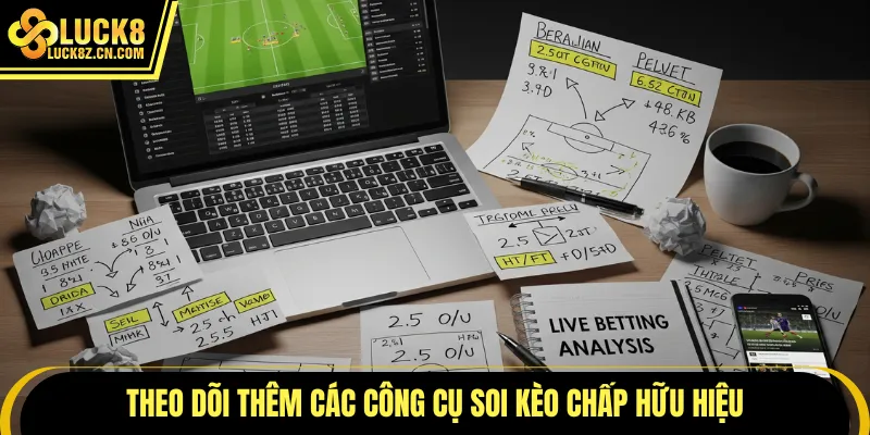 Theo dõi thêm các công cụ soi kèo chấp hữu hiệu