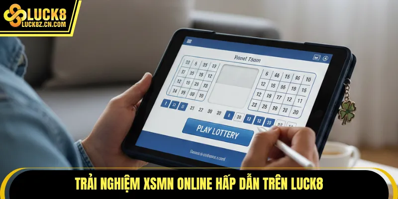 Trải nghiệm XSMN online hấp dẫn trên LUCK8