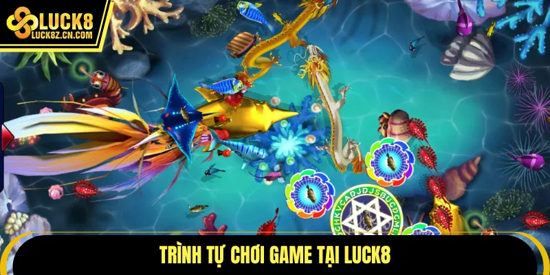 Trình tự chơi game tại LUCK8