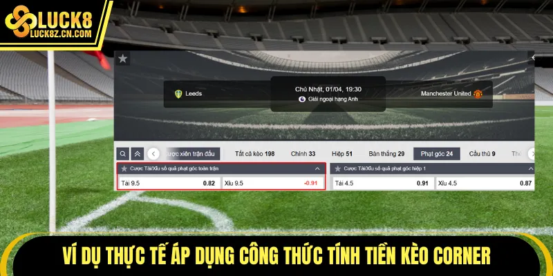 Ví dụ thực tế áp dụng công thức tính tiền kèo Corner